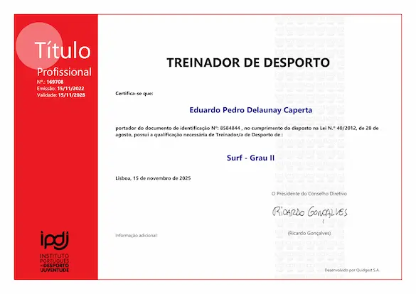 Título Profissional de Treinador de Desporto de Surf Grau II emitido pelo IPDJ a Eduardo Pedro Delaunay Caperta, válido até novembro de 2028 Título Profissional de Treinador de Surf Grau II – IPDJ
